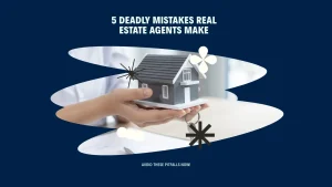 5 Deadly Mistakes Real Estate Agents Make on Social Media – Avoid These Pitfalls